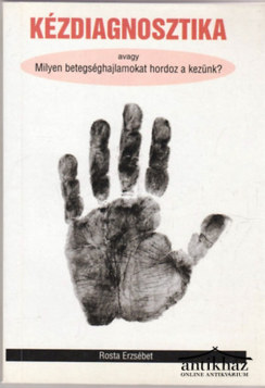 Könyv: Kézdiagnosztika - avagy milyen betegséghajlamokat hordoz a kezünk?