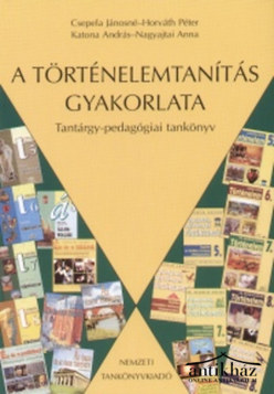 Könyv: A történelemtanítás gyakorlata