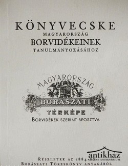 Könyv: Könyvecske Magyarország borvidékeinek tanulmányozásához