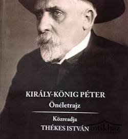 Könyv: Király-König Péter - Önéletrajz