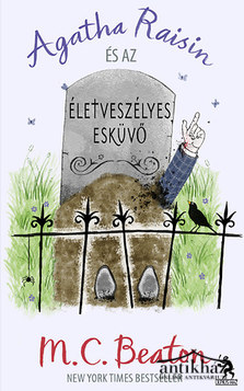 Könyv: Agatha Raisin és az életveszélyes esküvő