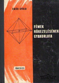 Könyv: Fémek hőkezelésének gyakorlata