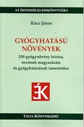 Online antikvárium: Gyógyhatású növények (250 gyógynövény leírása, nevének magyarázata és gyógyhatásának ismertetése)