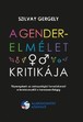 Online antikvárium: A gender-elmélet kritikája - Töprengések az antropológiai forradalomról a feminizmustól a transzneműségig