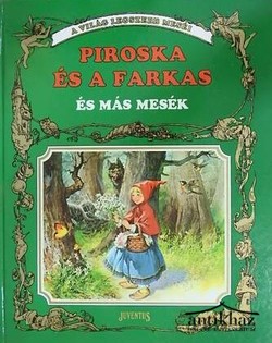 Könyv: Piroska és a farkas és más mesék