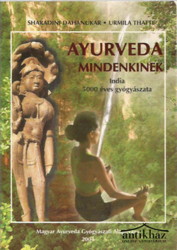 Könyv: Ayurveda mindenkinek (India 5000 éves gyógyászata)
