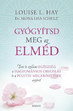 Online antikvárium: Gyógyítsd meg az elméd (Testi és szellemi egészség a hagyományos orvoslás és a pozitív megerősítések erejével)