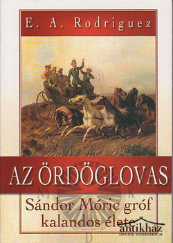 Könyv: Az ördöglovas (Sándor Móric gróf kalandos élete) (Dedikált!)