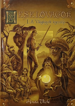 Könyv: Meselovagok - I. A Világkígyók legendája