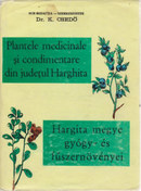 Online antikvárium: Hargita megye gyógy- és fűszernövényei - Plantele medicinale si condimentare din judetul Hargitha