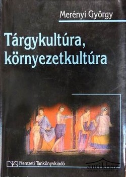 Könyv: Tárgykultúra, környezetkultúra