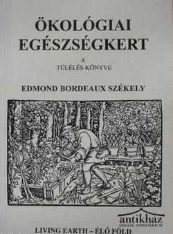 Könyv: Ökológiai egészségkert - A túlélés könyve