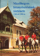 Online antikvárium: Mezőhegyes lótenyésztésének története 1785-től 1978-ig