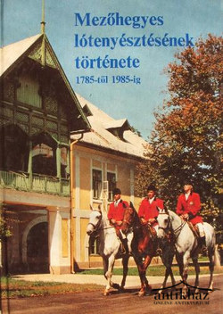 Könyv: Mezőhegyes lótenyésztésének története 1785-től 1978-ig