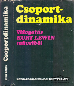 Könyv: Csoportdinamika (Válogatás Kurt Lewin műveiből)