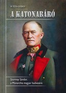 Online antikvárium: A katonabáró - Szurmay Sándor, a Monarchia magyar hadvezére 
