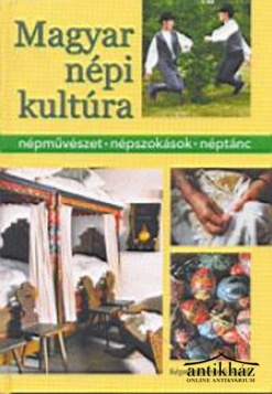 Könyv: Magyar népi kultúra - Népművészet, népszokások, néptánc