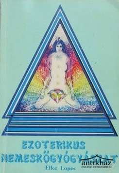 Könyv: Ezoterikus nemeskőgyógyászat