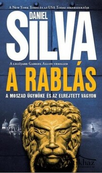 Könyv: A rablás - A Moszad ügynöke és az elrejtett vagyon