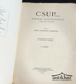 Könyv: Csui!... I-II. (Afrikai vadásznapló 1928. okt. - 1929. ápr.)