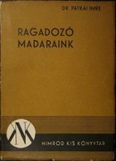 Pátkai Imre dr. - Ragadozó madaraink.