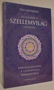 Online antikvárium: Találkozás a szellemvilág lényeivel (Kapcsolatátvétel a láthatatlan dimenziókkal)