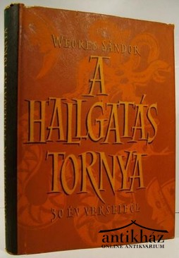 Weöres Sándor - A hallgatás tornya. 30 év verseiből.