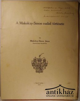 Miskolczy-Simon János - A Miskolczy-Simon család története.