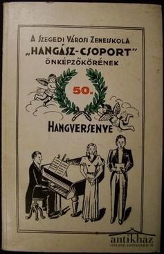 A Szegedi Városi Zeneiskola ''Hangász-Csoport'' önképzőkörének 50. hangversenye.