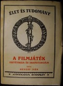 Hevesy Iván - A filmjáték esztétikája és dramaturgiája