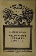 Gandhi,  Mahátmá (Mohandas Karamchand) - Válogatott írásai és beszédei.