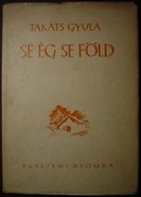 Takáts Gyula - Se ég se föld.