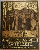 Bierbauer Virgil - A régi Buda-Pest építészete.