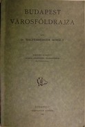 Haltenberger Mihály dr. - Budapest városföldrajza.