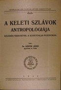 Gáspár János dr. - A keleti szlávok antropológiája.