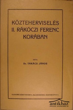 Takács János dr. - Közteherviselés II. Rákóczi Ferenc korában.
