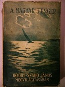 Iklódy-Szabó János - A Magyar Tenger