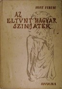 Hont Ferenc - Az eltűnt magyar szinjáték.