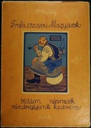 Ortutay Gyula - Tréfásszavu Magyarok. Vidám népmesék mindnyájunk kedvére.