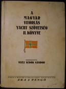 Sebők Sándor, vitéz  - A nemzetközi vitorlás szövetség és a magyar vitorlás yacht szövetség szabályai egyéb rendelkezésekkel.