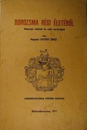 Győry Jenő, Felpétzi - Dorozsma régi életéről.