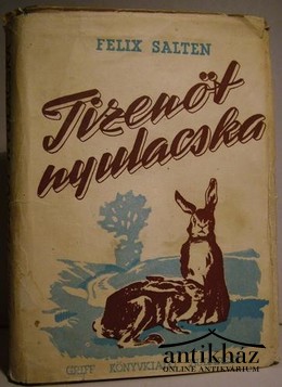 Salten, Felix - Tizenöt nyulacska. Sorsok erdőn, mezőn.