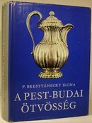 Brestyánszky Ilona, P.  A pest-budai ötvösség.