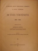 Jászai Géza - A szegedi Szent Rókushoz czimzett r. kath. plébánia 100 éves története. 1805 - 1905.