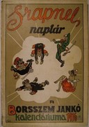 Srapnel-naptár. A Borsszem Jankó tréfás, adomás, krónikás, vidám s képes kalendáriuma az 1916-ik évre.