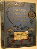 A Szegedi Napló huszonöt éve 1878 - 1903. Jubiláris emlékmű. A munkatársak írásaival és arcképével.