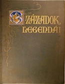 Századok legendái. (5 füzet)
Szerk.: Virter Ferenc. 1913. jun. - 1913 okt.