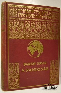 Baktay Ervin dr. - A Pandzsáb. Az öt folyó országa.
