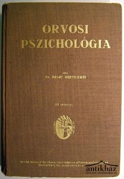 Kretschmer, Ernst dr. - Orvosi pszichológia.