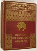 Stein Aurél - Ősi ösvényeken Ázsiában. Három kutató utam Ázsia szívében és Kína északnyugati tájain.  1-2 kötet.